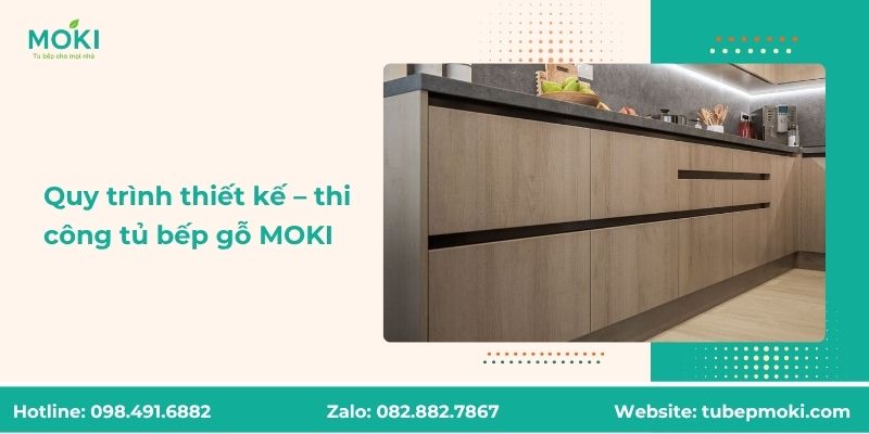 Quy trình thiết kế – thi công tủ bếp gỗ công nghiệp MOKI