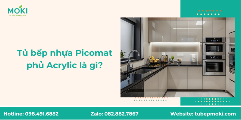 Tủ bếp nhựa Picomat phủ Acrylic là gì?