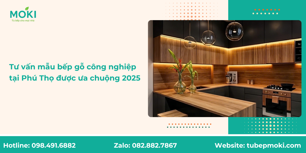 Tư vấn mẫu bếp gỗ công nghiệp tại Phú Thọ được ưa chuộng 2025