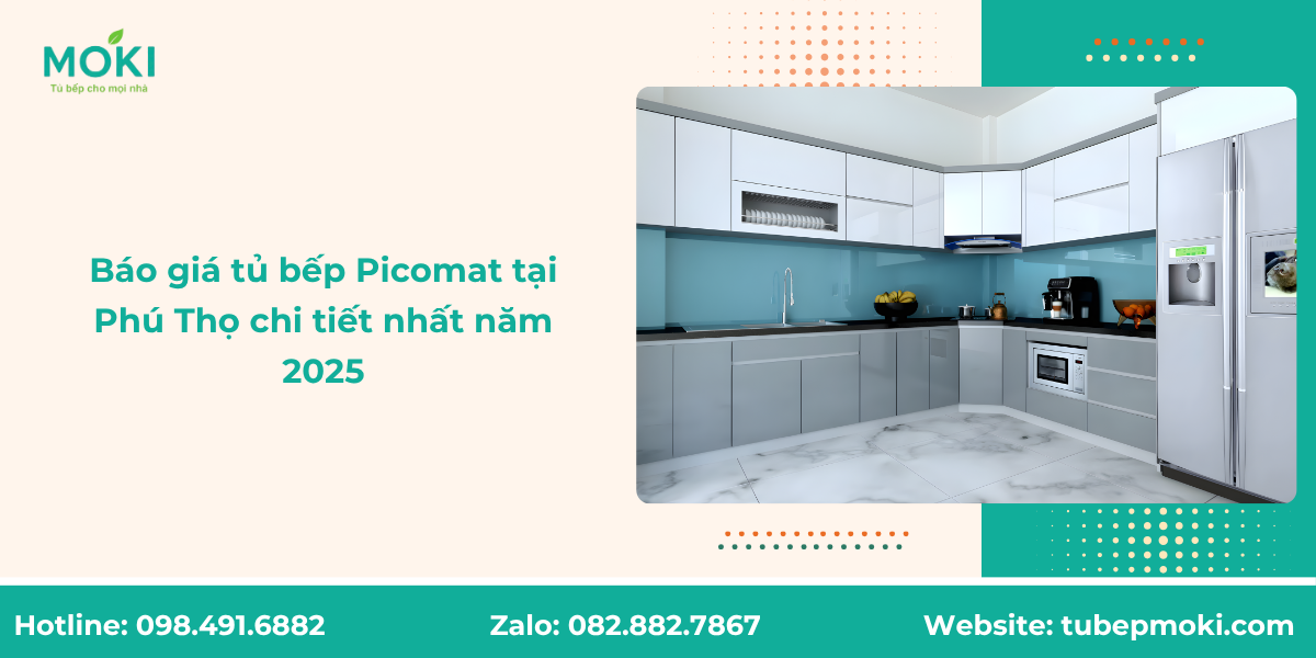 Báo giá tủ bếp Picomat tại Phú Thọ chi tiết nhất năm 2025